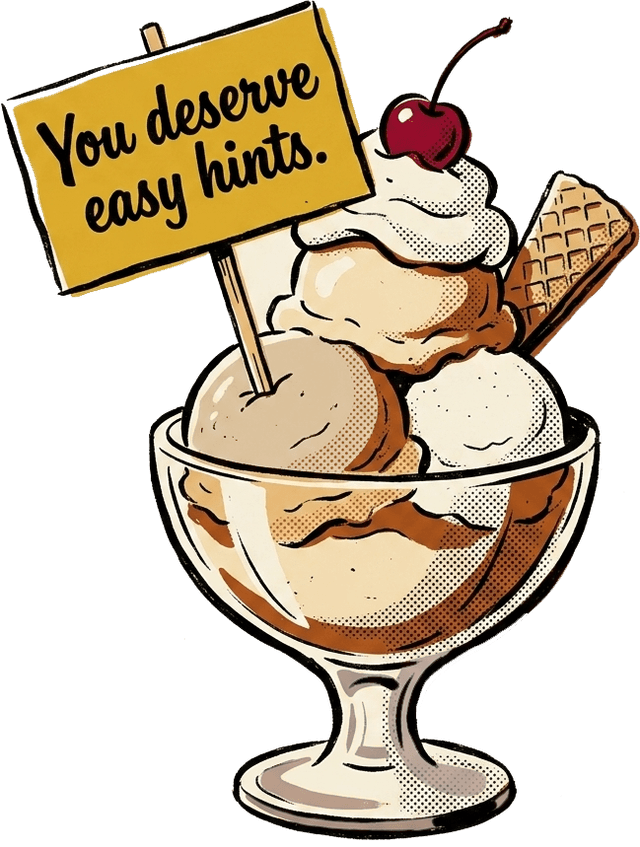 Ice cream sundae with a sign that reads, 'You deserve easy hints.'